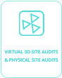 VIRTUAL 3D SITE AUDITS & PHYSICAL SITE AUDITS